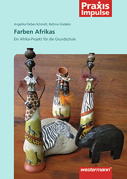 Kartonierter Einband Die Farben Afrikas von Bettina Gisdakis, Angelika Färber-Schmidt