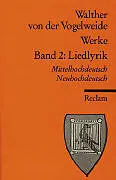 Werke. Gesamtausgabe. Band 2: Liedlyrik. Mittelhochdeutsch/Neuhochdeutsch
