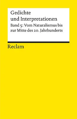 Kartonierter Einband Gedichte und Interpretationen. Band 5: Vom Naturalismus bis zur Mitte des 20.Jahrhunderts von 
