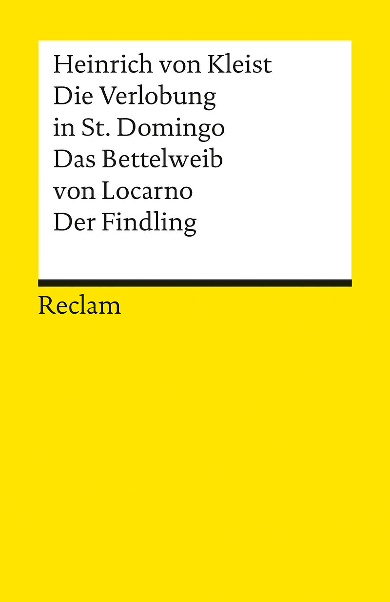 Die Verlobung in St. Domingo. Das Bettelweib von Locarno. Der Findling