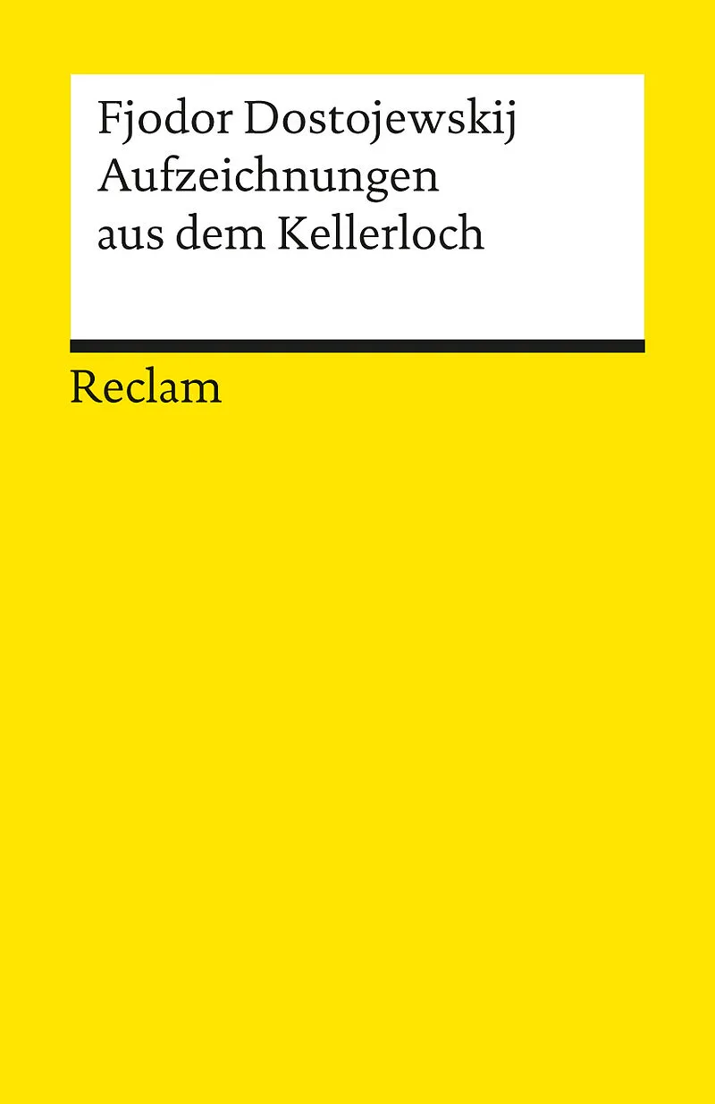 Aufzeichnungen aus dem Kellerloch. Textausgabe mit Anmerkungen/Worterklärungen und Nachwort