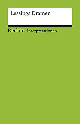Kartonierter Einband Interpretationen: Lessings Dramen von Gotthold Ephraim Lessing