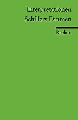 Kartonierter Einband Interpretationen: Schillers Dramen von Friedrich von Schiller
