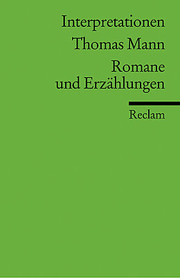 Kartonierter Einband Interpretationen: Thomas Mann. Romane und Erzählungen von Thomas Mann
