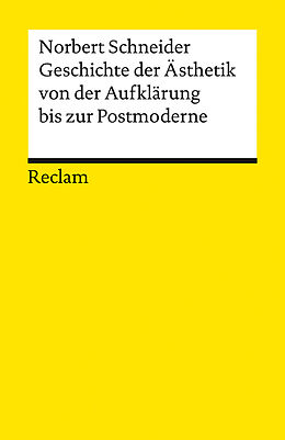 Kartonierter Einband Geschichte der Ästhetik von der Aufklärung bis zur Postmoderne von Norbert Schneider