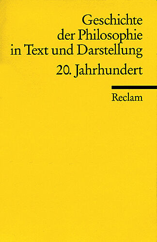 Geschichte der Philosophie in Text und Darstellung / 20. Jahrhundert