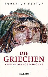 Fester Einband Die Griechen. Eine Globalgeschichte von Roderick Beaton