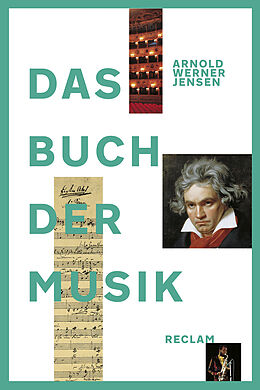 Kartonierter Einband Das Buch der Musik von Arnold Werner-Jensen, Franz Josef Ratte, Manfred Ernst