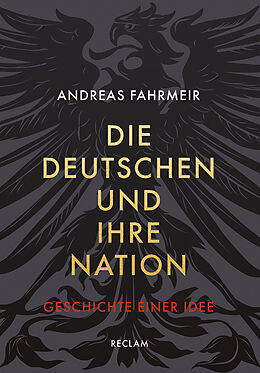 Fester Einband Die Deutschen und ihre Nation von Andreas Fahrmeir