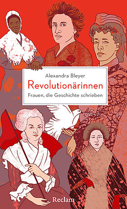 Fester Einband Revolutionärinnen. Frauen, die Geschichte schrieben von Alexandra Bleyer