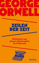 Fester Einband Zeilen der Zeit. Kolumnen aus einem Jahrhundert im Umbruch von George Orwell