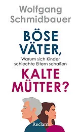 Kartonierter Einband Böse Väter, kalte Mütter? von Wolfgang Schmidbauer