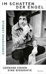 Fester Einband Im Schatten der Engel. Leonard Cohen  eine Biografie von Christophe Lebold