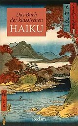 Fester Einband Das Buch der klassischen Haiku. Japanische Dreizeiler von