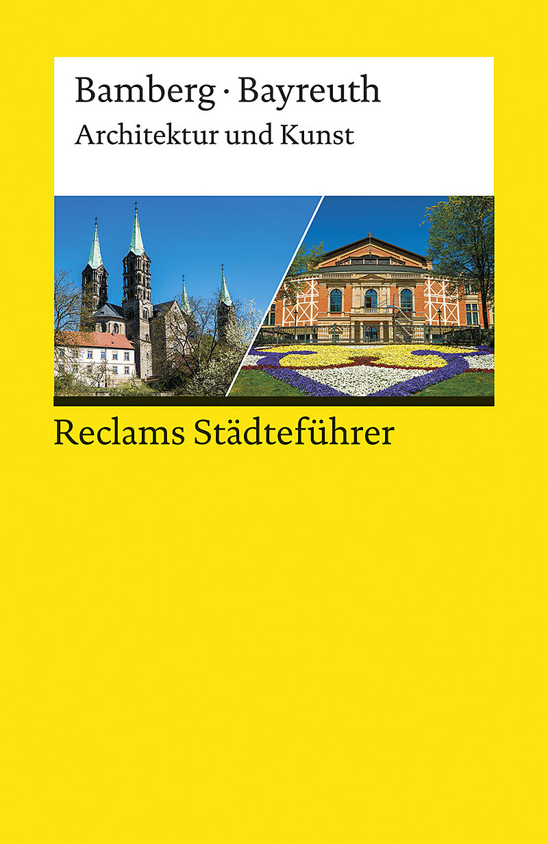 Reclams Städteführer Bamberg/Bayreuth. Architektur und Kunst