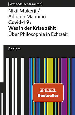 Kartonierter Einband Covid-19: Was in der Krise zählt. Über Philosophie in Echtzeit von Nikil Mukerji, Adriano Mannino
