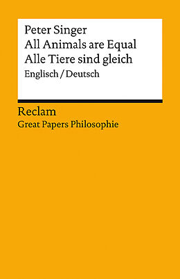 Couverture cartonnée All Animals are Equal / Alle Tiere sind gleich. Englisch/Deutsch. [Great Papers Philosophie] de Peter Singer