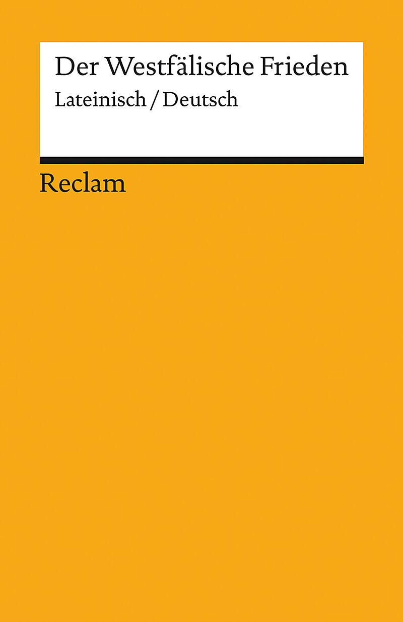 Der Westfälische Frieden. Lateinisch/Deutsch