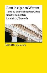 Kartonierter Einband Rom in eigenen Worten. Texte zu den wichtigsten Orten und Monumenten. Lateinisch/Deutsch von 