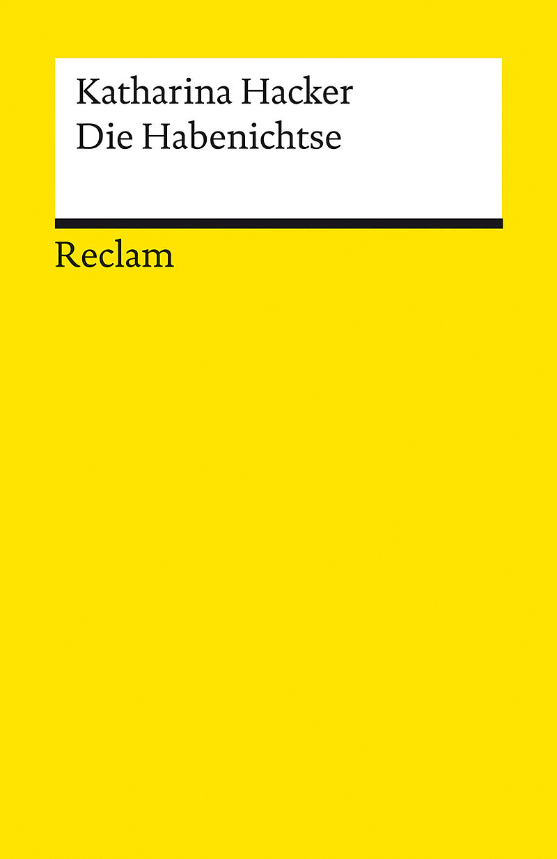 Die Habenichtse. Roman. Zeitgenössische Romane bei Reclam  Geeignet für den Schulunterricht  Mit einem Nachwort von Corinna Schlicht  Reclam