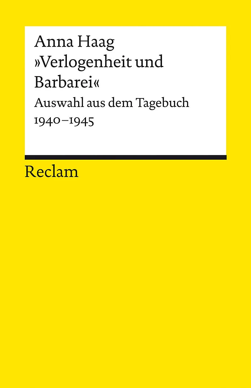 "Verlogenheit und Barbarei". Auswahl aus dem Tagebuch 19401945