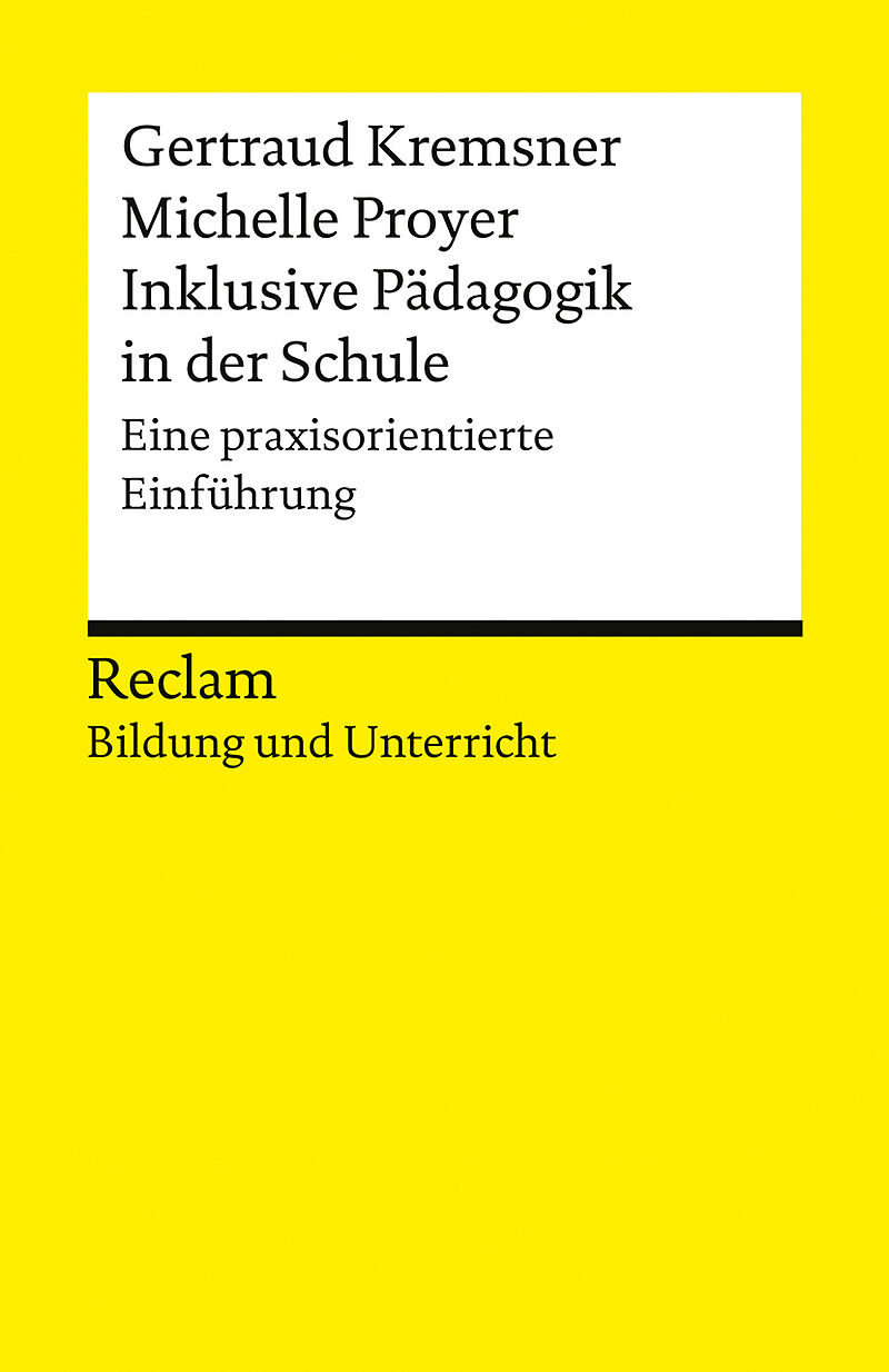 Inklusive Pädagogik in der Schule. Eine praxisorientierte Einführung. Reclam Bildung und Unterricht