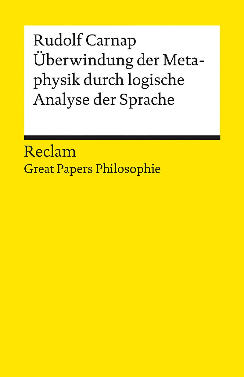 Überwindung der Metaphysik durch logische Analyse der Sprache