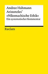 Kartonierter Einband Aristoteles »Nikomachische Ethik«. Ein systematischer Kommentar von Andree Hahmann
