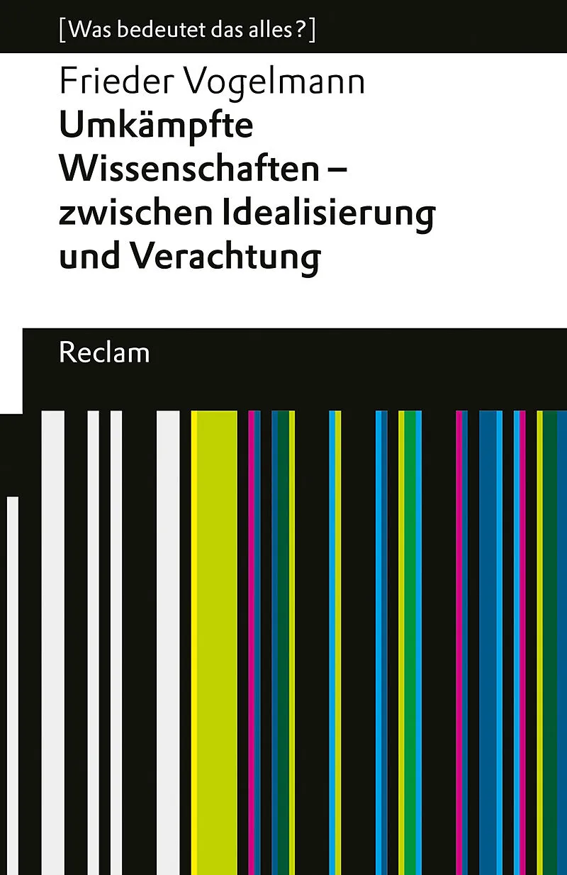 Umkämpfte Wissenschaften  zwischen Idealisierung und Verachtung