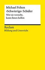 Kartonierter Einband 'Schwierige' Schüler. Wer sie versteht, kann ihnen helfen von Michael Felten