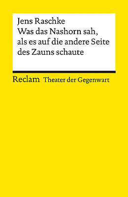 Kartonierter Einband Was das Nashorn sah, als es auf die andere Seite des Zauns schaute von Jens Raschke