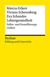 Kartonierter Einband Lehrergesundheit. Anleitung zur Selbst- und Fremdfürsorge von Marcus Eckert, Viviane Scherenberg