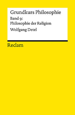 Kartonierter Einband Grundkurs Philosophie. Band 9: Philosophie der Religion von Wolfgang Detel