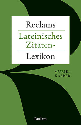 Kartonierter Einband Reclams Lateinisches Zitaten-Lexikon von Muriel Kasper