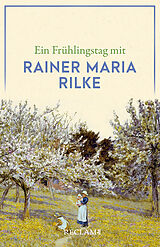 Kartonierter Einband Ein Frühlingstag mit Rainer Maria Rilke von 
