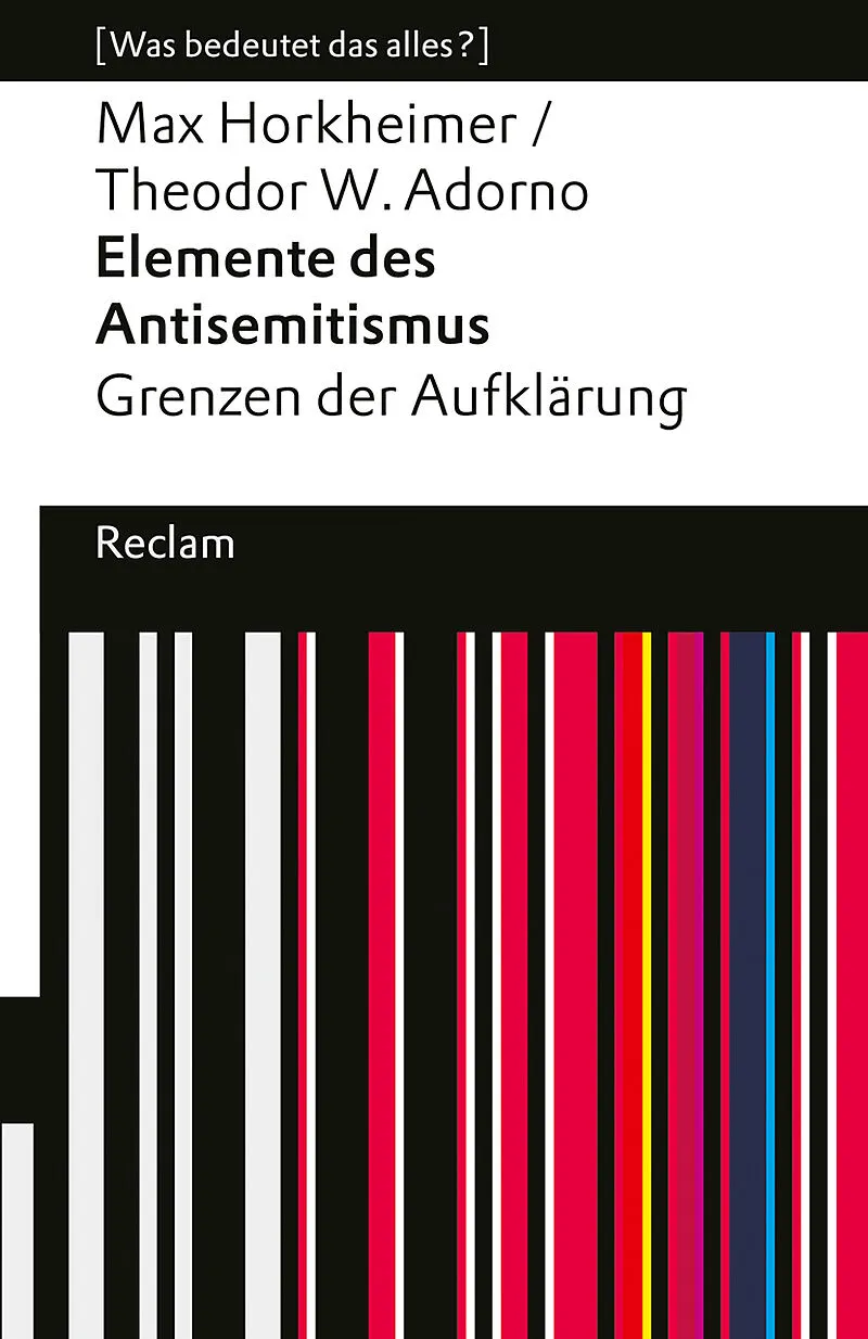 Elemente des Antisemitismus. Grenzen der Aufklärung