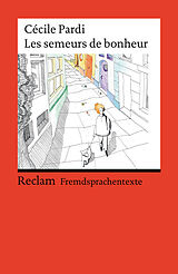 Couverture cartonnée Les semeurs de bonheur. Französischer Text mit deutschen Worterklärungen. Niveau B1 (GER) de Cécile Pardi