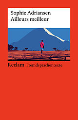 Kartonierter Einband Ailleurs Meilleur. Französischer Text mit deutschen Worterklärungen. Niveau A2-B1 (GER) von Sophie Adriansen