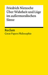 Kartonierter Einband Über Wahrheit und Lüge im außermoralischen Sinne von Friedrich Nietzsche