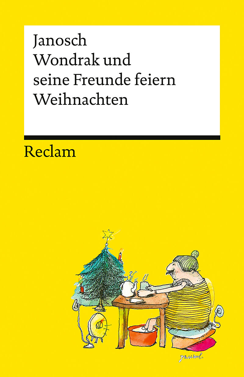 Wondrak und seine Freunde feiern Weihnachten. Die besten Weihnachtsgeschichten von Janosch  Mit Wondrak, Günter Kastenfrosch und der Tigerente  Reclams Universal-Bibliothek