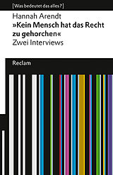 Kartonierter Einband "Kein Mensch hat das Recht zu gehorchen". Zwei Interviews von Hannah Arendt