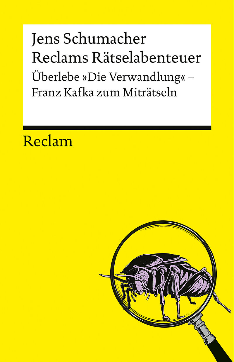 Reclams Rätselabenteuer: Überlebe "Die Verwandlung". Franz Kafka zum Miträtseln