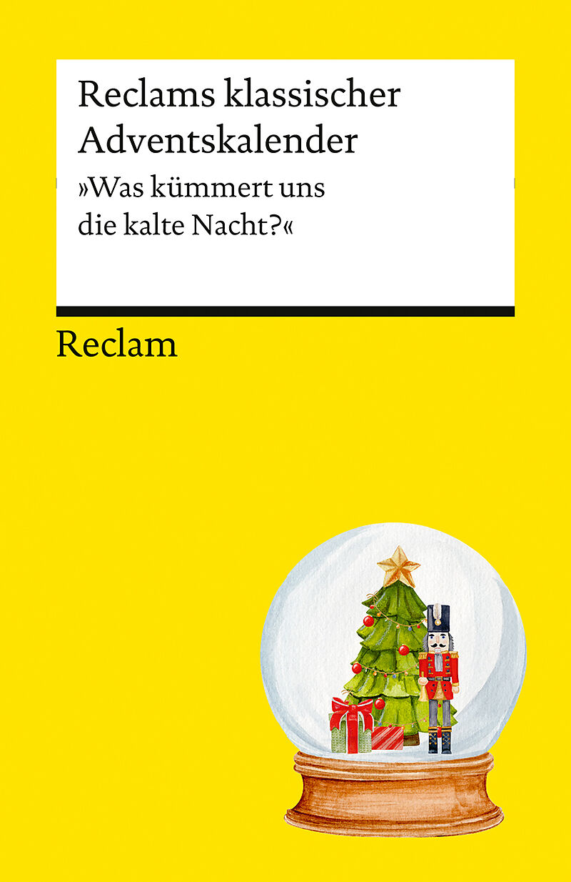 Reclams klassischer Adventskalender. "Was kümmert uns die kalte Nacht?"