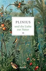 Kartonierter Einband Plinius und die Liebe zur Natur von Plinius