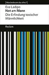 Kartonierter Einband Not am Mann. Die Erfindung toxischer Männlichkeit von Eva Ladipo