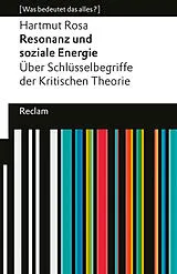 Kartonierter Einband Resonanz und soziale Energie. Über Schlüsselbegriffe der Kritischen Theorie von Hartmut Rosa