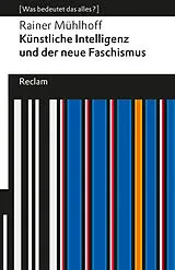 Kartonierter Einband Künstliche Intelligenz und der neue Faschismus von Rainer Mühlhoff