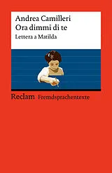Kartonierter Einband Ora dimmi di te. Lettera a Matilda von Andrea Camilleri