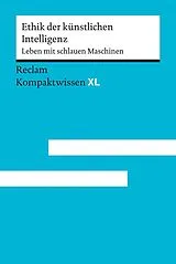 Kartonierter Einband Ethik der künstlichen Intelligenz. Leben mit schlauen Maschinen von 