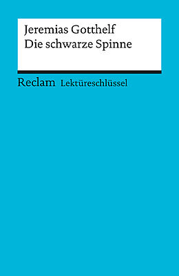 Kartonierter Einband Lektüreschlüssel zu Jeremias Gotthelf: Die schwarze Spinne von Walburga Freund-Spork